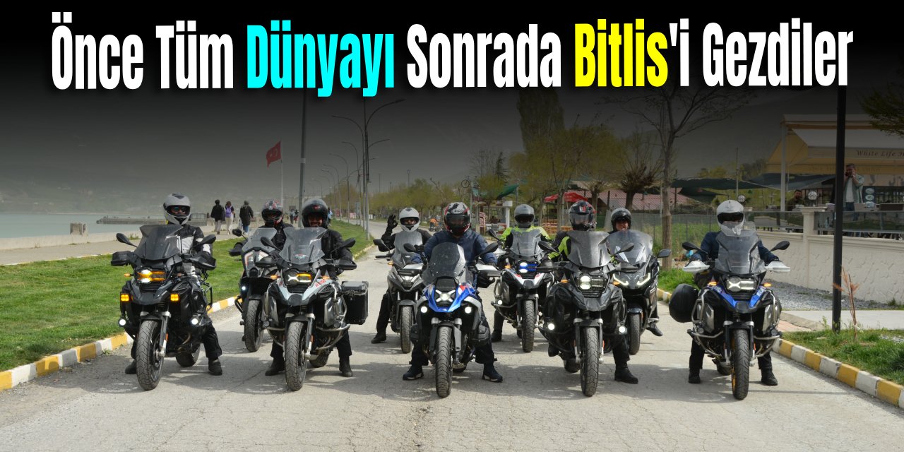 Motosiklet Tutkunları 50 Ülkeyi Gezdikten Sonra Bitlis'e Geldiler