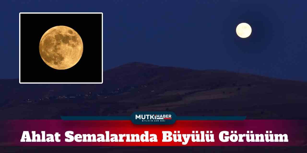 Ahlat Semalarında Büyülü Görünüm: Süper Ay Kartpostallık Manzaralar Sundu